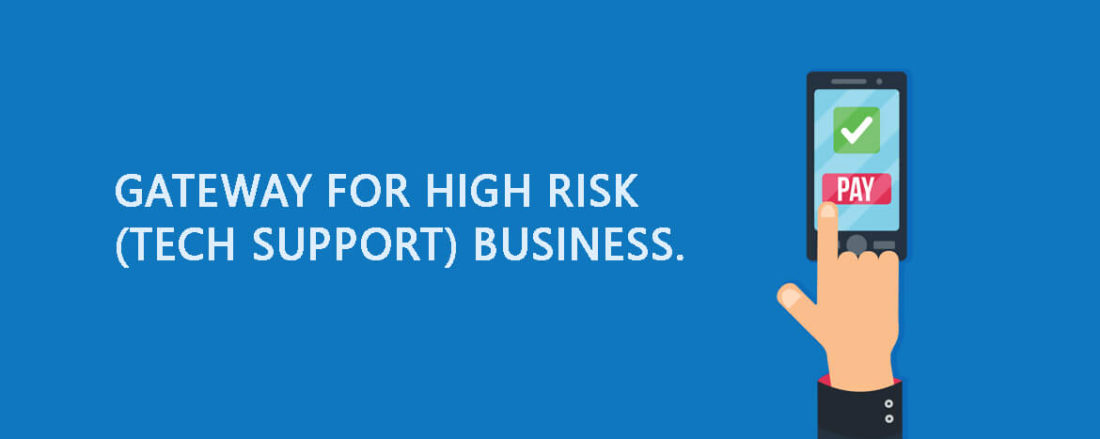 Gateway For High Risk Tech Support Business
