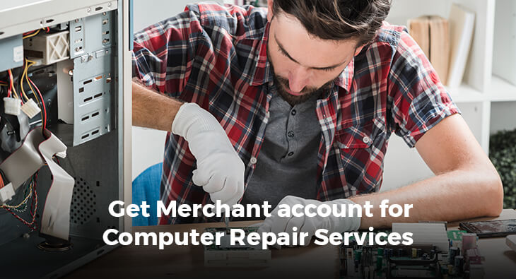 Get Merchant account for Computer Repair Services