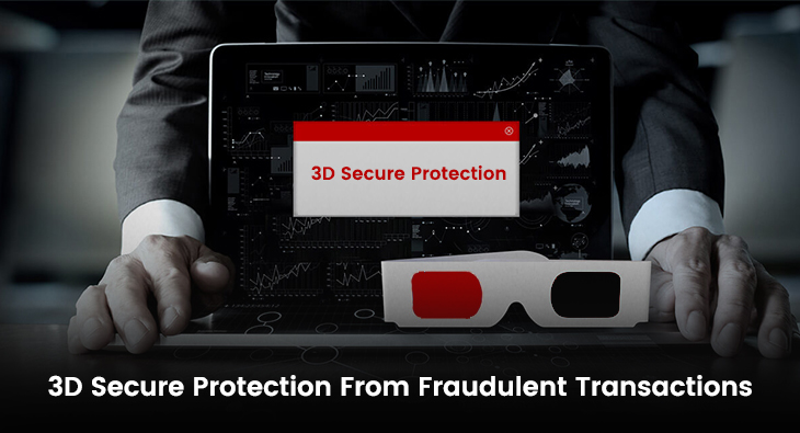 3D Secure Protection From Fraudulent Transactions