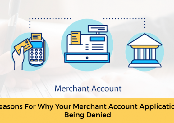 Reasons For Why Your Merchant Account Application Being Denied
