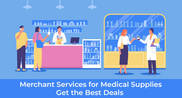 Merchant Services for Medical Supplies: Get the Best Deals