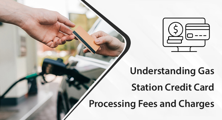 Understanding Gas Station Credit Card Processing Fees and Charges