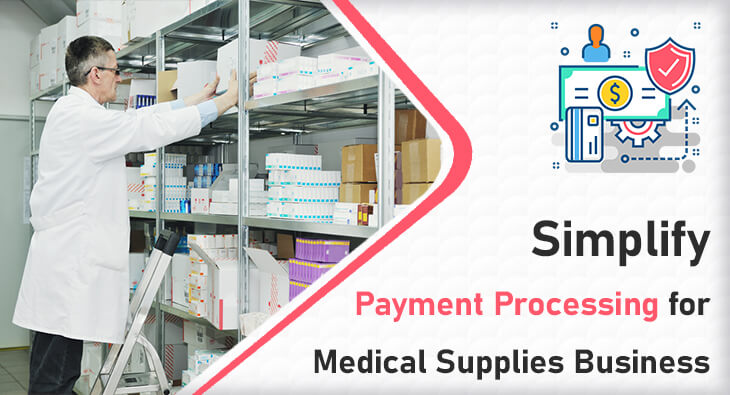 Simplify Payment Processing for Medical Supplies Business