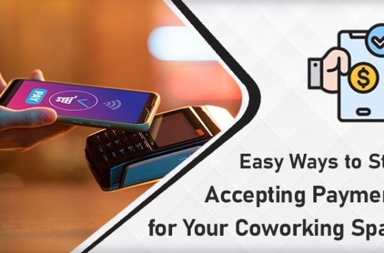 Easy Ways to Start Accepting Payments for Your Coworking Space