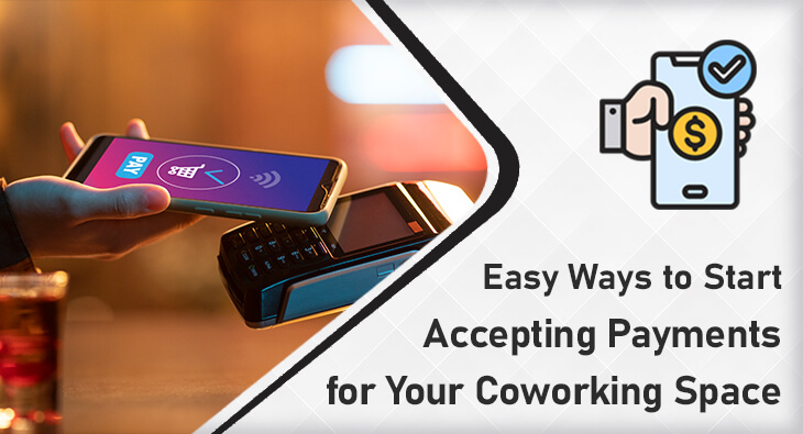 Easy Ways to Start Accepting Payments for Your Coworking Space