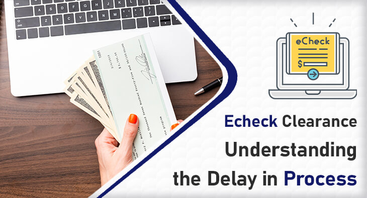 Echeck Clearance- Understanding the Delay in Process