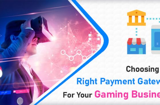 Choosing the Right Payment Gateway for Your Gaming Business